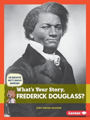 cover image of What's Your Story, Frederick Douglass?
